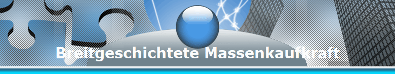 Breitgeschichtete Massenkaufkraft